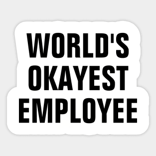 World's Okayest Employee - Black Text Sticker